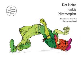 Der kleine Junkie Nimmerplatt von Andy Strau� und Artur Fast